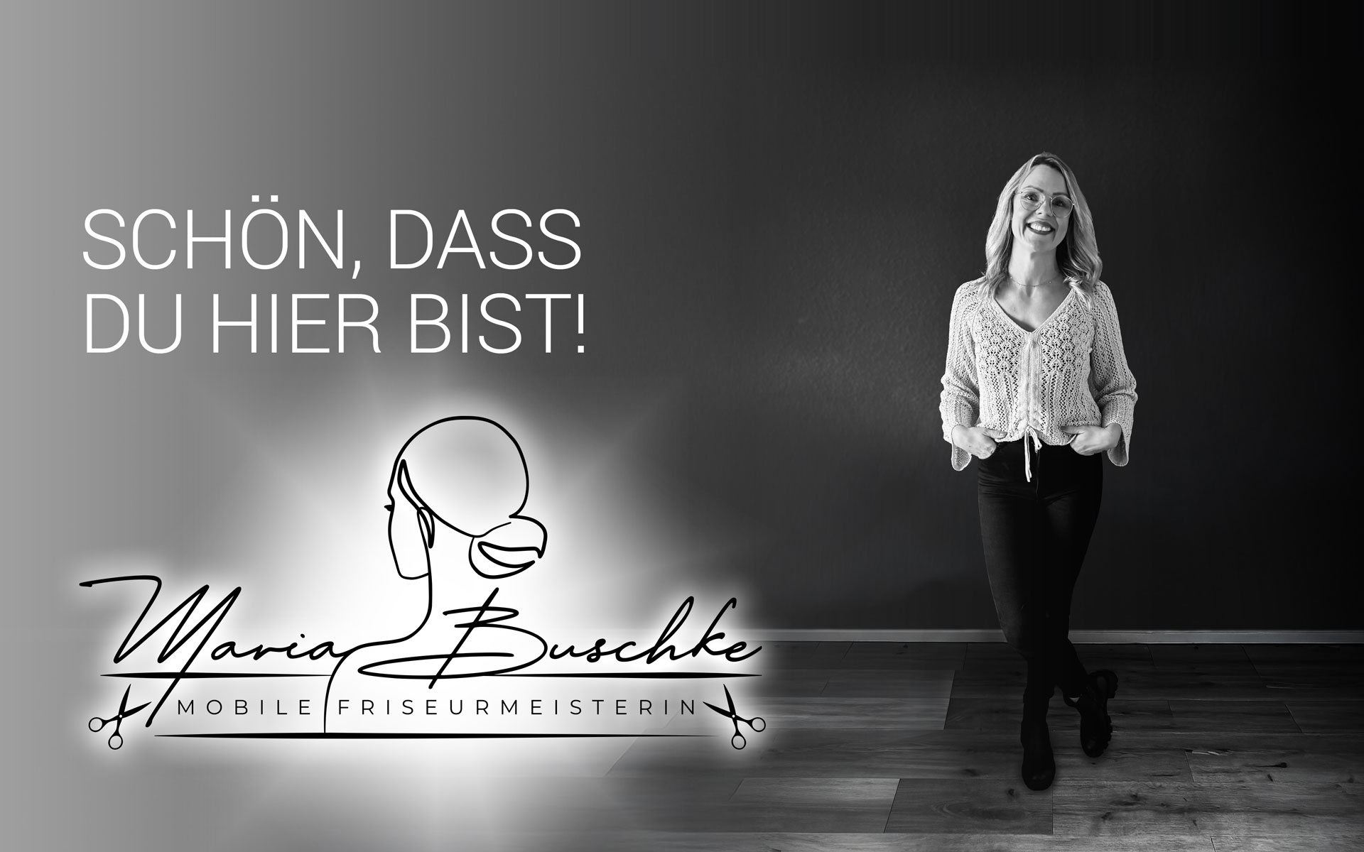 Schön, dass du hier bist – Maria Buschke Mobile Friseurmeisterin Lörrach